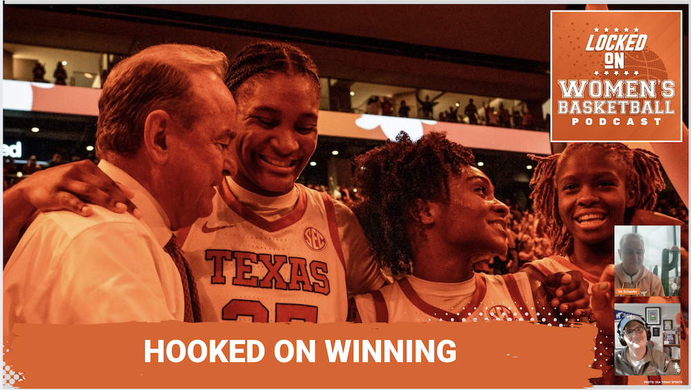 Graphic with photo of Texas head coach Vic Schaefer, forward Madison Booker (35), guard Rori Harmon (3) and guard Bryanna Preston (1) (left to right) celebrating after a game at the Moody Center. Locked On Women's Basketball logo at top right. Headshots of guest Vic Schaefer and host Howard Megdal at lower right. White text on orange background at lower center reads "Hooked On Winning".